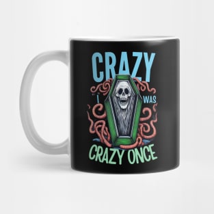 crazy i was crazy once quote Mug